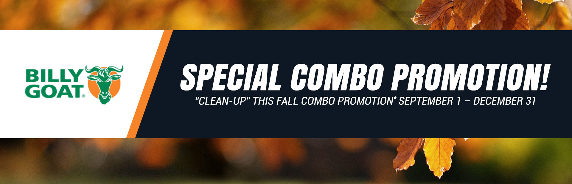 Billy Goat: “Clean-up” this Fall Combo Promotion